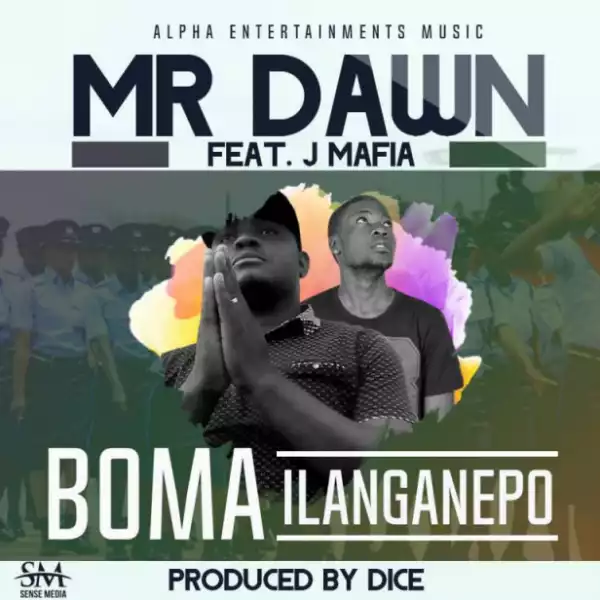 Mr Dawn - Boma Ilanganepo ft. J Mafia